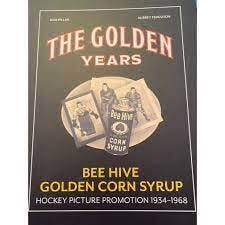 The Golden Years: Bee Hive Golden Corn Syrup Hockey Picture Promotion, 1934-1968