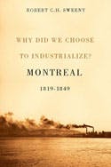 Why Did We Choose to Industrialize? Montreal, 1819-1849