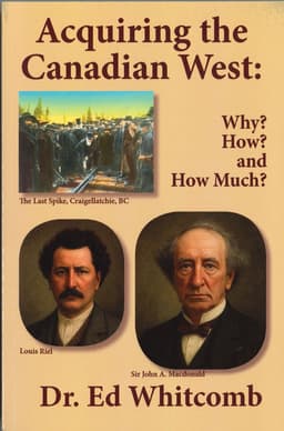 Acquiring the Canadian West: Why? How? And How Much?