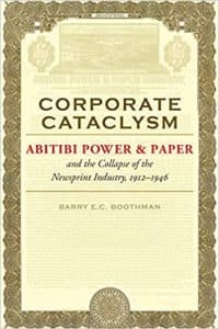 Corporate Cataclysm: Abitibi Power & Paper and the Collapse of the Newsprint Industry, 1912-1946