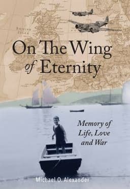 On the Wing of Eternity: Memory of Life, Love and War