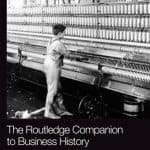 The Routledge Companion to Business History