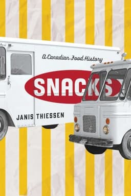 Snacks: A Canadian Food History