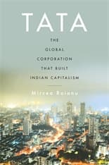 Tata: The Global Corporation that Built Indian Capitalism