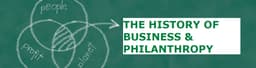 The History of Business and Philanthropy